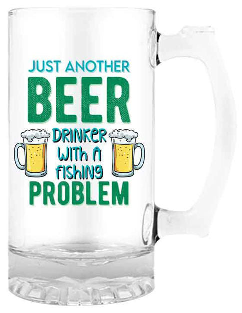 Novelty Stein - Just Another Beer Drinker With A Fishing Problem