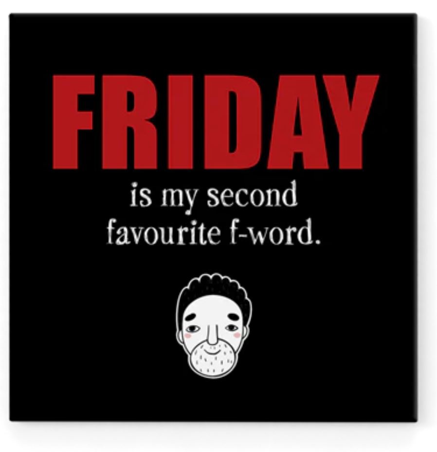 FRIDAY IS MY SECOND FAVOURITE - DEFAMATIONS MAGNET