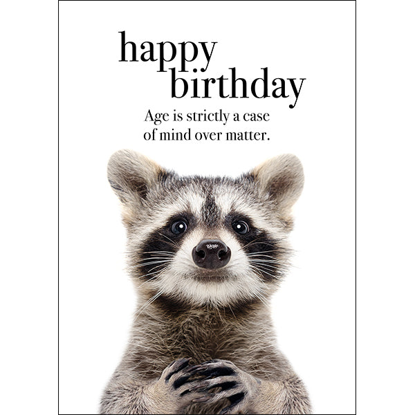 Raccoon Birthday Card - Age is strictly a case of mind over matter