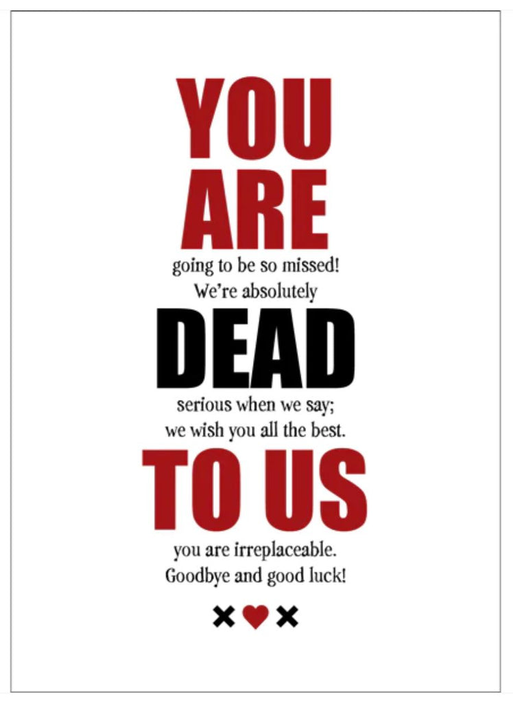 YOU ARE DEAD TO US - FUNNY FAREWELL CARD