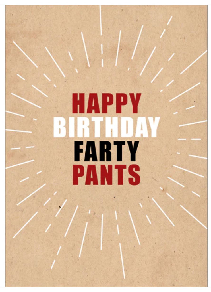 HAPPY BIRTHDAY FARTY PANTS - FUNNY BIRTHDAY CARD