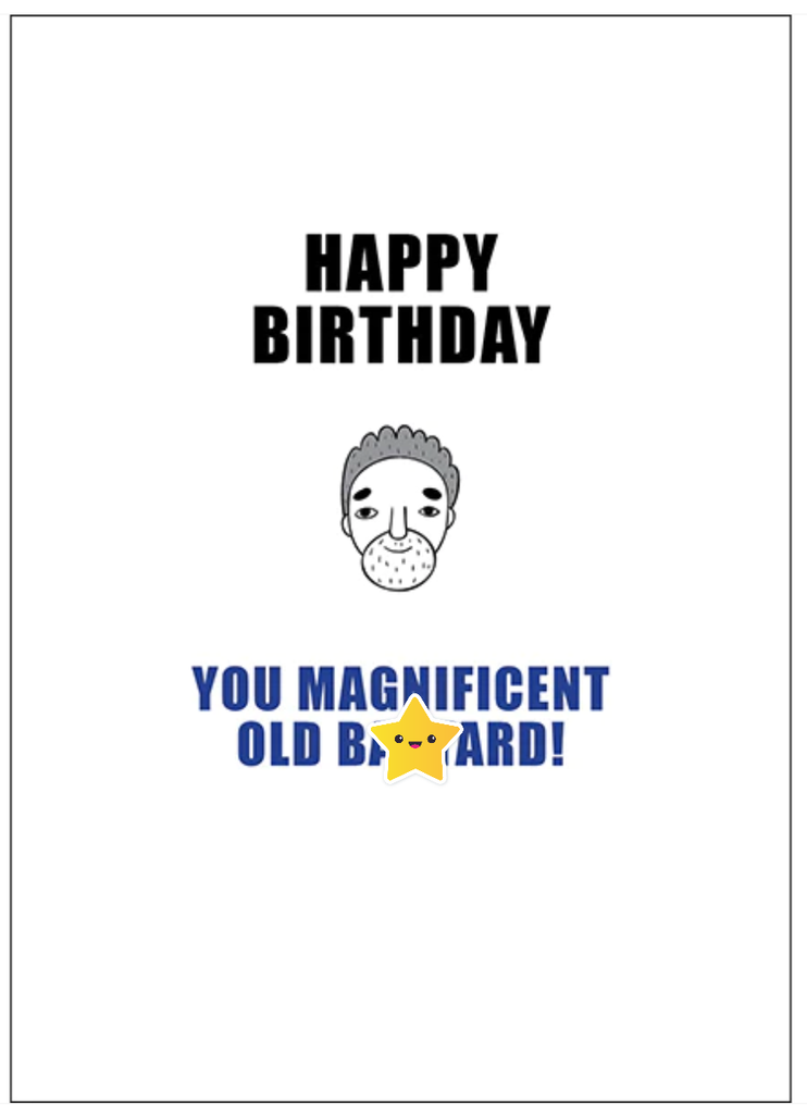 MAGNIFICENT OLD B***ARD RUDE BIRTHDAY CARD