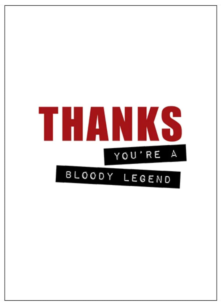 THANKS. YOU'RE A BLOODY LEGEND! - RUDE THANK YOU CARD