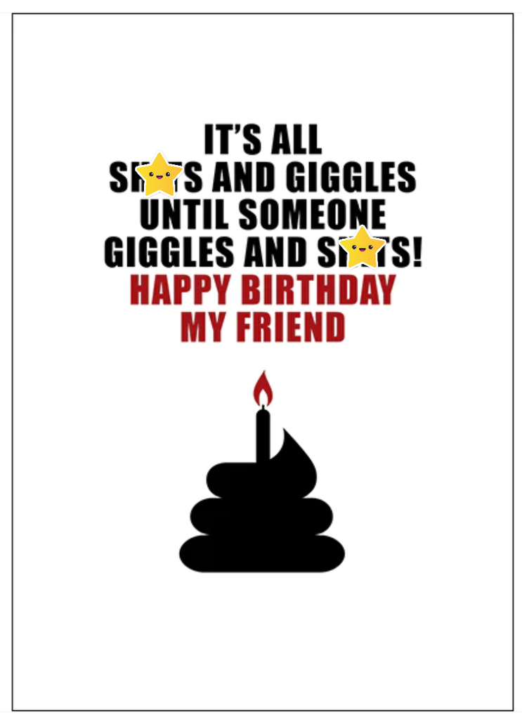 IT'S ALL S**TS AND GIGGLES RUDE BIRTHDAY CARD